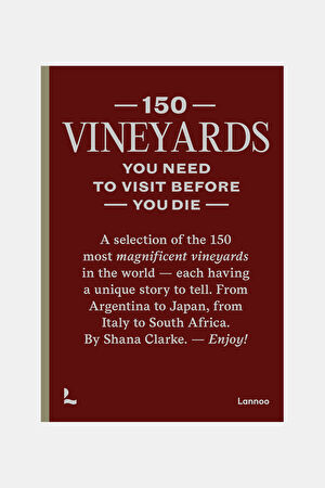 150 Vineyards You Need To Visit Before