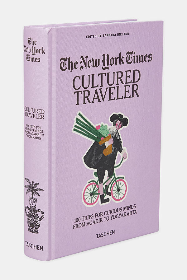 The New York Times. Cultured Traveler. 100 Trips For Curious Minds 2